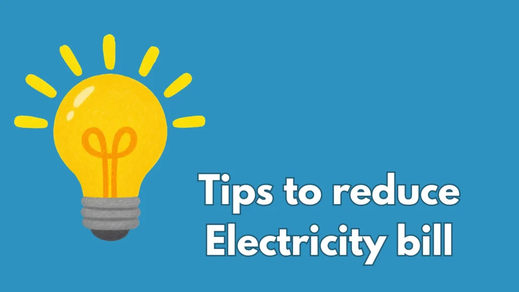 Tips to Reduce Electricity Bill 1 tips to reduce electricity bill image