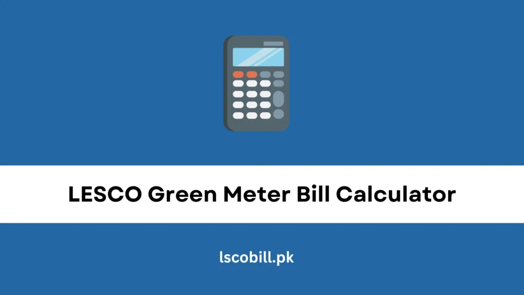LESCO Green Meter Bill Calculator 1 LESCO Green Meter Bill Calculator image